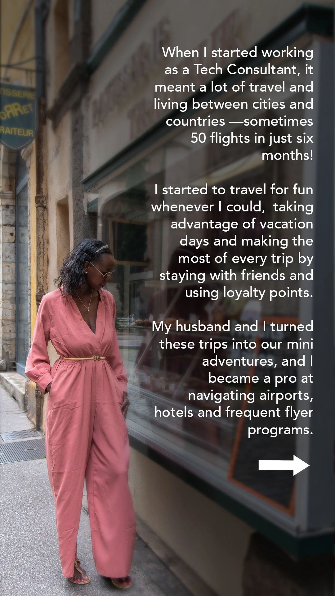 When I started working as a tech consultant, it meant a lot of travel between cities and countries. I started to travel for fun whenever I could, and my husband and I became pros at navigating airports, hotels and frequent flyer programs.