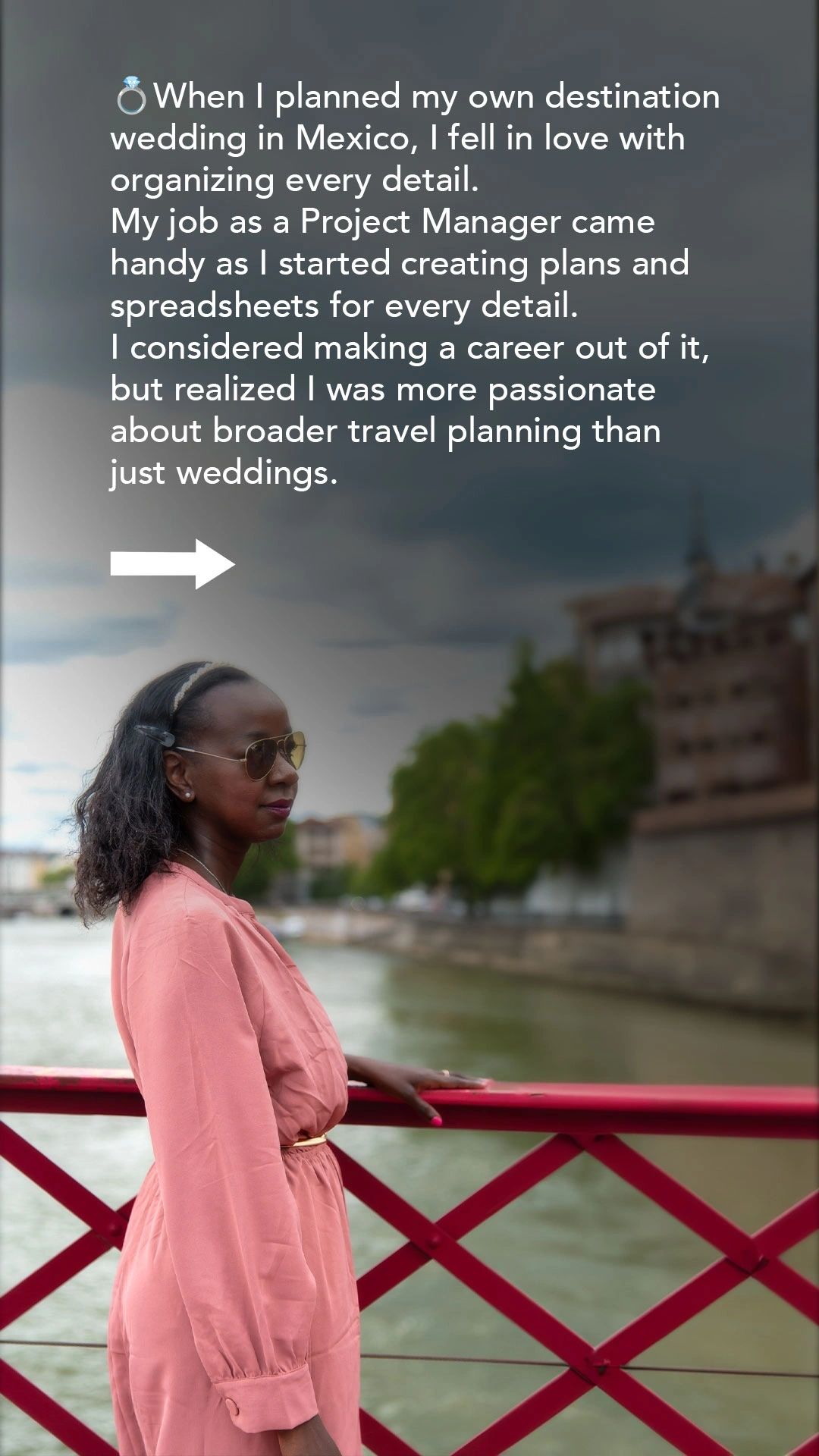 When I planned my own destination wedding in Mexico, I fell in love with organizing every detail, and realized I was more passionate about broader travel planning.